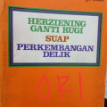 HERZIENING GANTI RUGI SUAP PERKEMBANGAN DELIK