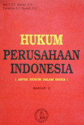 Hukum Perusahaan Indonesia (Aspek Hukum dalam Bisnis) Bagian 2