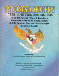 INDONESIA MODERN: TESIS, ANTI TESIS DAN SINTESIS