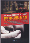 HUKUM PIDANA POSITIF PENGHINAAN: Tindak Pidana Menyerang Kepentingan Hukum Mengenai Martabat Kehormatan dan Martabat Nama Baik Orang Bersifat Pribadi Maupun Komunal