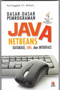 DASAR-DASAR PEMROGRAMAN JAVA NETBEANS: DATABASE, UML DAN INTERFACE