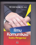 ILMU KOMUNIKASI SUATU PENGANTAR