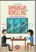 BIMBINGAN DAN KONSELING: TEORI-TEORI HUBUNGAN INTERPERSONAL, KETERAMPILAN KONSELING DAN TEKNIK KONSELING