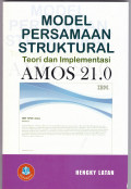 MODEL PERSAMAAN STRUKTURAL TEORI DAN IMPLEMENTASI AMOS 21.0
