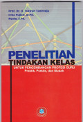 PENELITIAN TINDAKAN KELAS : UNTUK PENGEMBANGAN  PROFESI GURU ,PRAKTIK,PRAKTIS,DAN MUDAH