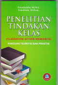 PENELITIAN TINDAKAN KELAS (CLASSROOM ACTION RESEARCH) PANDUAN TEORITIS DAN PRAKTIS