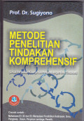 METODE PENELITIAN TINDAKAN KOMPREHENSIF: UNTUK PERBAIKAN KINERJA DAN PENGEMBANGAN ILMU TINDAKAN