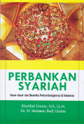 PERBANKAN SYARIAH: DASAR-DASAR DAN DINAMIKA PERKEMBANGANNYA DI INDONESIA