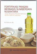 FORTIFIKASI PANGAN BERBAISIS SUMBERDAYA NUSANTAR : UPAYA MENGATASI MASLASH DEFISIENSI ZAT GIZI MIKRO DI INDONESIA
