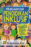 PENGANTAR PENDIDIKAN INKLUSIF : BERBASIS BUDAYA LOKAL