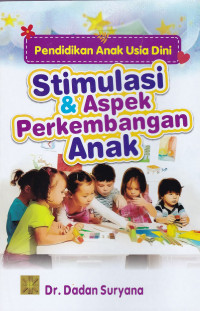 PENDIDIKAN ANAK USIA DINI STIMULASI DAN ASPEK PERKEMBANGAN ANAK