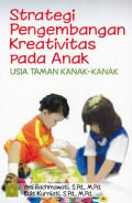 STRATEGI PEGEMBANGAN KREATIVITAS PADA ANAK : USIA TAMAN KANAK-KANAK