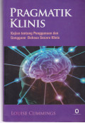 PRAGMATIK KLINIS: KAJIAN TENTANG PENGGUNAAN  DAN GANGGUAN BAHASA SECARA KLINIS