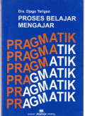PROSES BELAJAR MENGAJAK PRAGMATIK