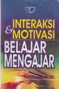 INTERAKSI MOTIVASI BELAJAR MENGAJAR