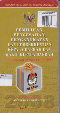 PEMILIHAN, PENGESAHAN, PENGANGKATAN, DAN PEMBERHENTIAN KEPALA DAERAH DAN WAKIL KEPALA DAERAH : PERUBAHAN KEDUA TAHUN 2007