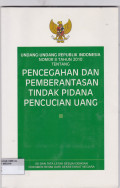 UNDANG-UNDANG REPUBLIK INDONESIA NO 8 TAHUN 2010 TENTANG PENCEGAHAN DAN PEMBERANTASAN TINDAK PIDANA PENCUCIAN UANG