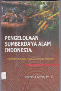PENGELOLAAN SUMBERDAYA ALAM INDONESIA: PERSPEKTIF EKONOMI, ETIKA, DAN PRAKSIS KEBIJAKAN