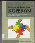 MANAJEMEN PERUSAHAAN KOPERASI : POKOK-POKOK PIKIRAN MENGENAI MANAJEMEN DAN KEWIRAUSAHAAN KOPERASI