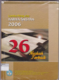 LOMBA MENGULAS KARYA SASTRA 2006 : 26 NASKAH TERBAIK