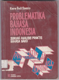 PROBLEMATIKA BAHASA INDONESIA: Sebuah Analisis Produksi Bahasa Baku