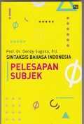 SINTAKSIS BAHASA INDONESIA: PELESAPAN SUBJEK