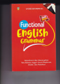 FUNCTIONAL ENGLISH GRAMMAR: Memahami dan menerapkan tata bahasa inggris lewat eksplorasi, model, dan pelatihan