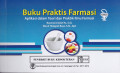 BUKU PRAKTIS FARMASI : Aplikasi dalam Teori dan Praktik Ilmu Farmasi