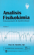 ANALISIS FISIKOKIMIA : Potensiometri & Spektroskopi VOLUME 1