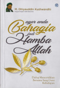 AGAR ANDA BAHAGIA JADI HAMBA ALLAH