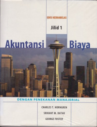 Akuntasi Biaya: dengan penekanan manajerial Edisi Jilid 1 Edisi keduabelas