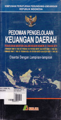 HIMPUNAN PERATURAN PERUNDANG-UNDANGAN RI: PEDOMAN PENGELOLAAN KEUANGAN DAERAH