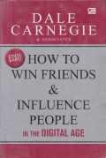 HOW TO WIN FRIENDS AND INFLUENCE PEOPLE IN THE DIGITAL AGE