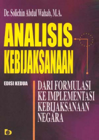 Analisis Kebijaksanaan : Dari Formulasi Ke Implementasi Kebijaksanaan Negara