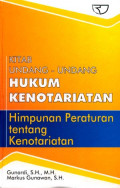 Kitab Undang-Undang Hukum Kenotariatan: Himpunan Peraturan tentang Kenotariatan