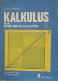 KALKULUS DAN ILMU UKUR ANALITIK : MATEMATIKA UNTUK UNIVERSITAS
