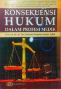 KONSEKUENSI HUKUM DALAM PROFESI MEDIK
