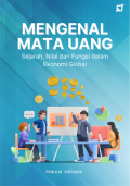 Mengenal Mata Uang : Sejarah, Nilai, dan Fungsi Dalam EKonomi Global