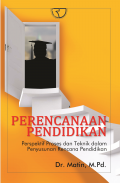 PERENCANAAN PENDIDIKAN PERPEKTIF PROSES DAN TEKNIK DALAM PENYUSUNAN RENCANA PENDIDIKAN