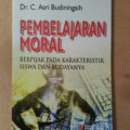 PEMBELAJARAN MORAL : BERPIJAK PADA KARAKTERISTIK SISWA DAN BUDAYANYA