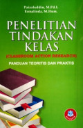 PENELITIAN TINDAKAN KELAS : (CLASSROOM ACTION RESEARCH) PANDUAN TEORITIS DAN PRAKTIS