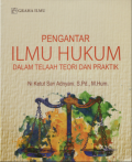 PENGANTAR ILMU HUKUM : DALAM TELAAH TEORI DAN PRAKTIK