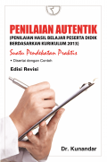 PENILAIAN AUTENTIK (PENILAIAN HASIL BELAJAR PESERTA DIDIK BERDASARKAN KURIKULUM 2013)