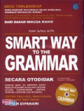 SMART WAY TO THE GRAMMAR : SECARA OTODIDAK