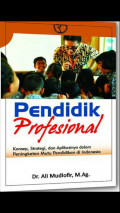PENDIDIK PROFESIONAL KONSEP,STRATEGI DAN APLIKASINYA DALAM PENINGKATAN MUTU PENDIDIKAN DI INDONESIA