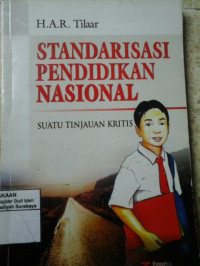 STANDARISASI PENDIDIKAN NASIONAL : SUATU TINJAUAN KRITIS