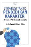 STRATEGI TAKTIS PENDIDIKAN KARAKTER (UNTUK PAUD DAN SEKOLAH)