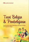 TEORI BELAJAR & PEMBELAJARAN : IMPLEMENTASI DALAM BIMBINGAN KELOMPOK BELAJAR DI PERGURUAN TINGGI
