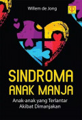 SINDROM AMAN MANJA:ANAK-ANAK YANG TERLANTAR AKIBAT DIMANJAKAN