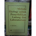 METODE EKOLOGI UNTUK PENYELIDIKAN LADANG DAN LABORATORIUM